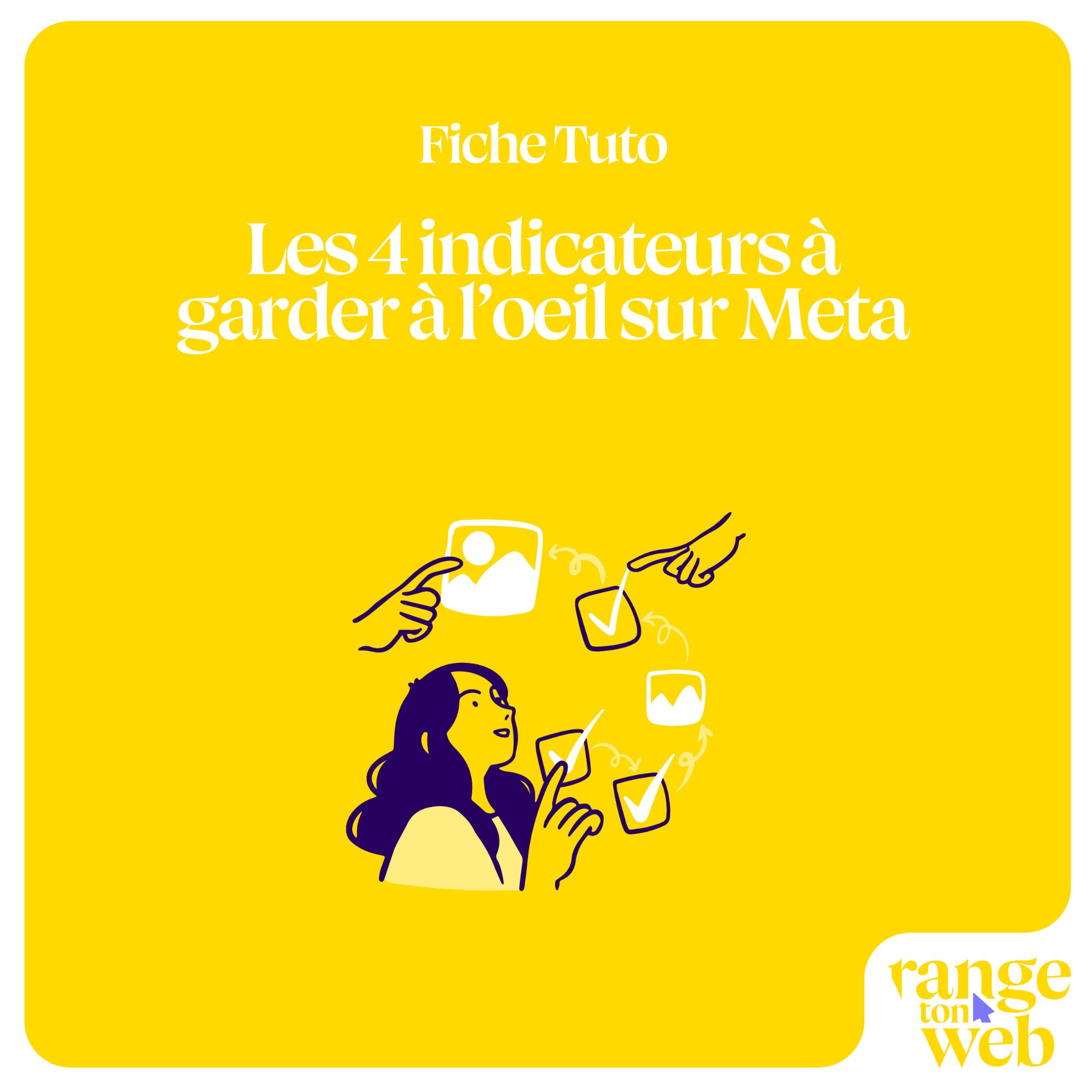 Lire la suite à propos de l’article Les 4 indicateurs à garder à l&rsquo;oeil sur Meta